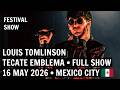 Louis Tomlinson Tecate Emblema Festival 2026 MEXICO CITY MX 16 May 2026 FULL SHOW Livestream