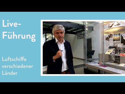 Live-Führung: Luftschiffe verschiedener Länder