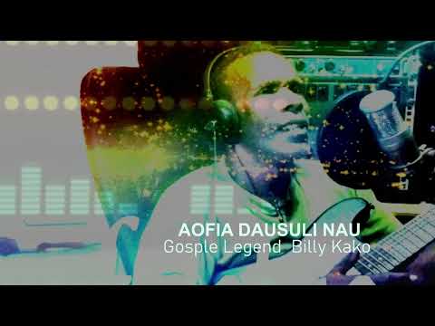 Billy Kako _ Aofia Dausuli Nau