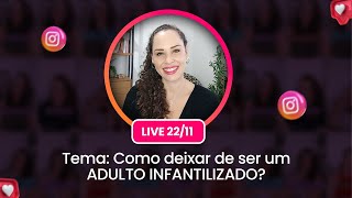 LIVE: Como deixar de ser um adulto INFANTILIZADO? (reprise) | Jhanda Siqueira
