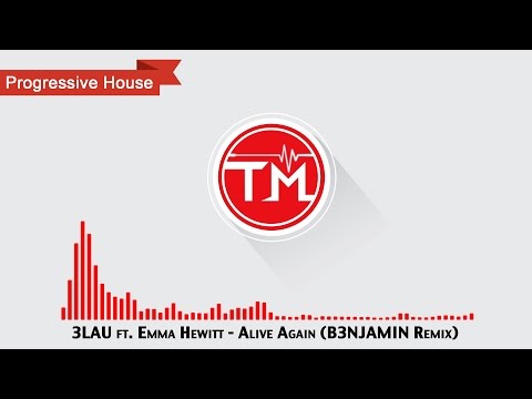 3LAU ft. Emma Hewitt - Alive Again (B3NJAMIN Remix)