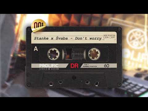 Stanke x Švaba - Don't worry
