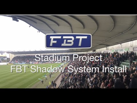 FBT Shadow Stadium Install