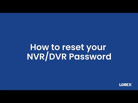 Reset Password On Lorex Dvr