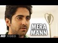 Mera Mann Kehne Laga By Falak Nautanki Saala Full Video Song Ayushmann Khurrana Kunaal Roy Kapur