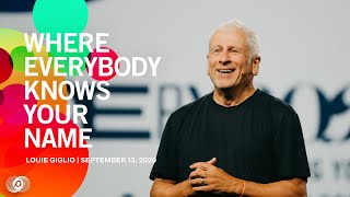 Where Everybody Knows Your Name - Louie Giglio