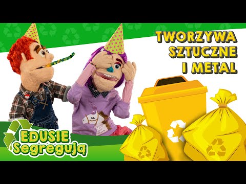 Jak segregować odpady? Część 2 z 5 - TWORZYWA SZTUCZNE I METALE