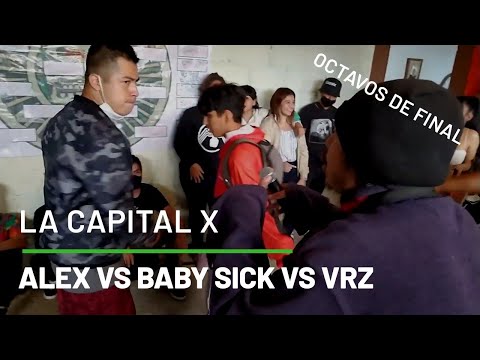 BABY SICK VS ALEX VS VRZ | OCTAVOS DE FINAL : LA CAPITAL X #FreestyleXalapa