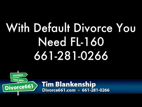 With Default Divorce You Need FL-160 - San Fernando Valley