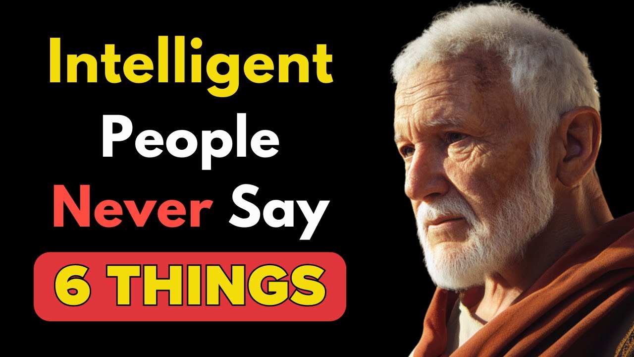 6 Things An INTELLIGENT Person NEVER Says | STOIC PHILOSOPHY