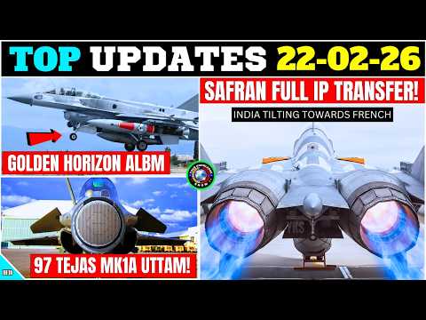 TOP Defence Updates | SAFRAN Full IP Transfer to INDIA! | 97 Tejas Mk1A Uttam! | Golden Horizon ALBM