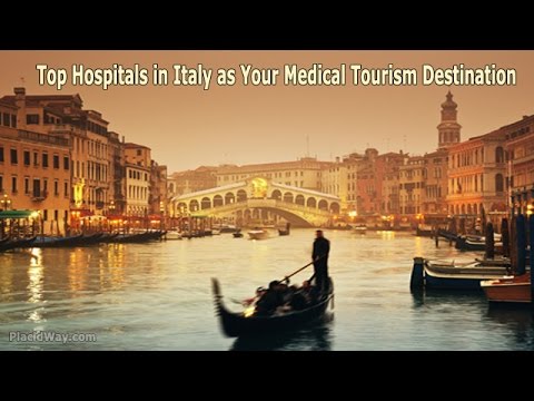 Top Hospitals in Italy as Your Medical Tourism Destination 