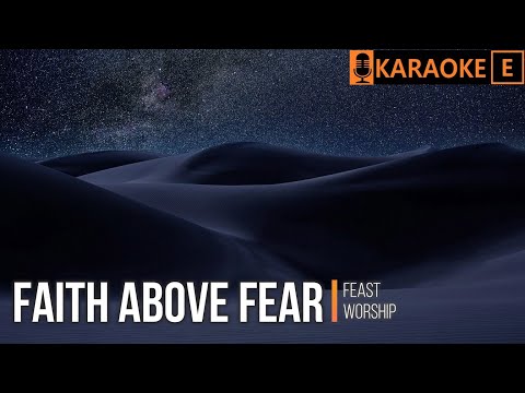 FAITH ABOVE FEAR - Feast Worship | KARAOKE