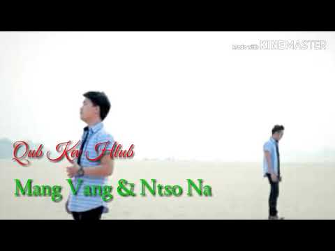 Qub kev hlub - Mang Vang &Ntso Na