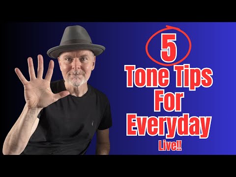 5 Tone Tips For Everyday!