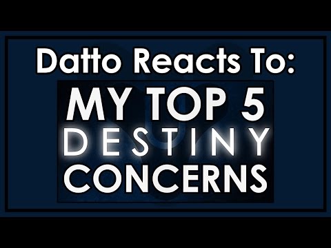 Datto Reacts - Datto's Top 5 Destiny 1 Concerns Before Release
