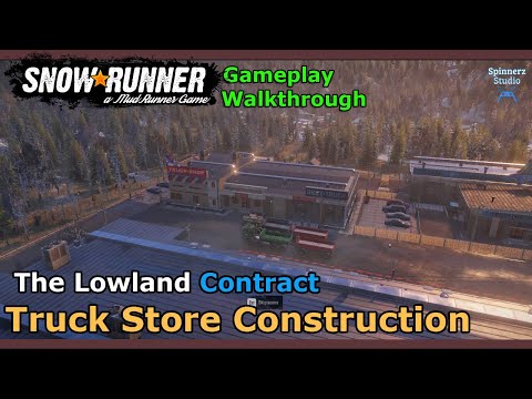 SnowRunner - Truck Store Construction | The Lowland Contract - Maine USA| How to restore TruckStore