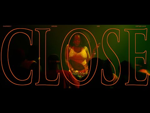 Charisse C, HARUNA & Captain Lulaz - Close (Official Video)