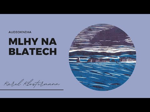 Karel Klostermann - Mlhy na Blatech (5/7) │ kompletní audiokniha