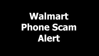 Walmart Phone Scam Alert