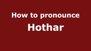 How to pronounce Hothar