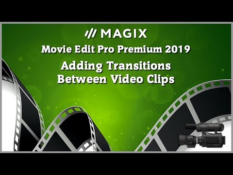 Magix Movie Edit Pro 2019 - Adding Transitions Between Video Clips Tutorial