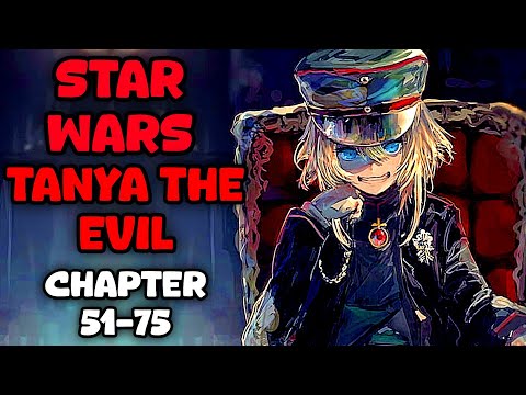 Star Wars  Tanya the Evil Chapter 51-75