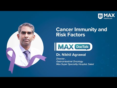 Cancer Immunity and Risk Factors | Dr. Nikhil Agrawal | Max Hospital, Saket (Hindi)