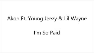 Akon Ft. Young Jeezy &amp; Lil Wayne - I&#39;m So Paid (Explicit/CDQ/NO DJ)