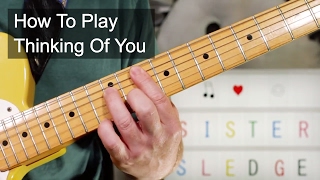'Thinking Of You' Sister Sledge/Nile Rodgers Guitar Lesson