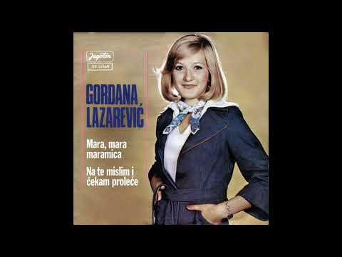 GORDANA LAZAREVIĆ - Mara, mara, maramica /Originalna verzija 1976./