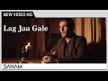 Lag Jaa Gale | SANAM | लग जा गले | Recreation | Cover Song | Official Music Video