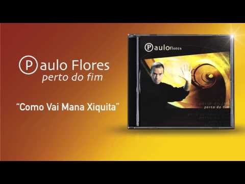 Paulo Flores - Como Vai Mana Xiquita (Official Audio) (2001)