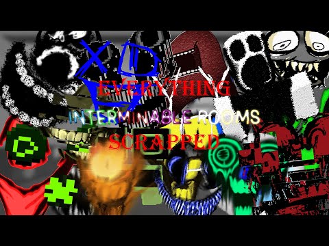 [DISCONTINUED AGAIN] Every Single Thing Interminable Rooms Scrapped