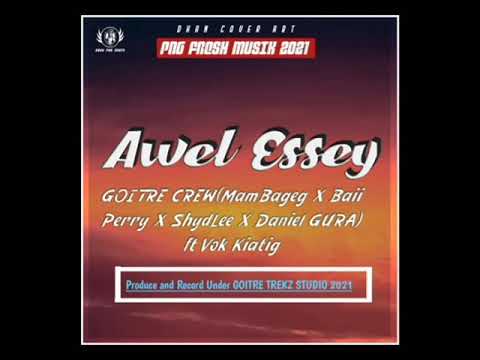 Awel Essey _Goitre Crew ft Shydeez  (Daniel Guri x Mam Bageg x Bai Perry & Vok Kiating)
