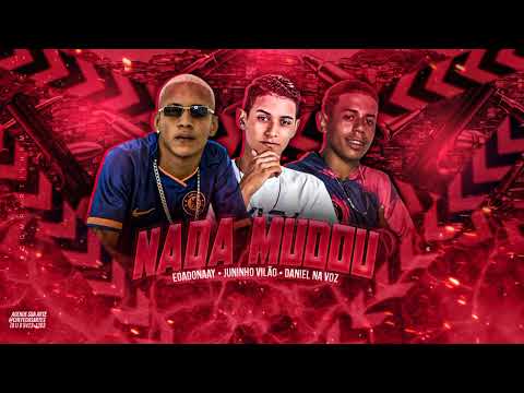 🔵NADA MUDOU - EoAdonaay, Juninho Vilão, Daniel Na Voz (domnobeat)  Remix Brega Funk