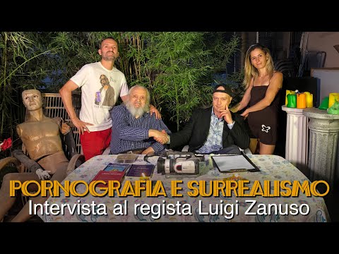 "PORNOGRAFIA E SURREALISMO (intervista al regista Luigi Zanuso)" di Fabio Zuliani 🔞