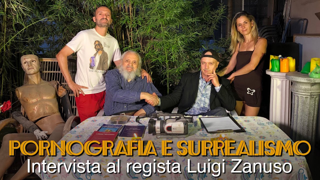 "PORNOGRAFIA E SURREALISMO (intervista al regista Luigi Zanuso)" di Fabio Zuliani 🔞