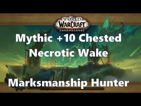 +10 Necrotic Wake Chested - Night Fae MM Marksmanship Hunter PoV | Shadowlands Mythic Plus
