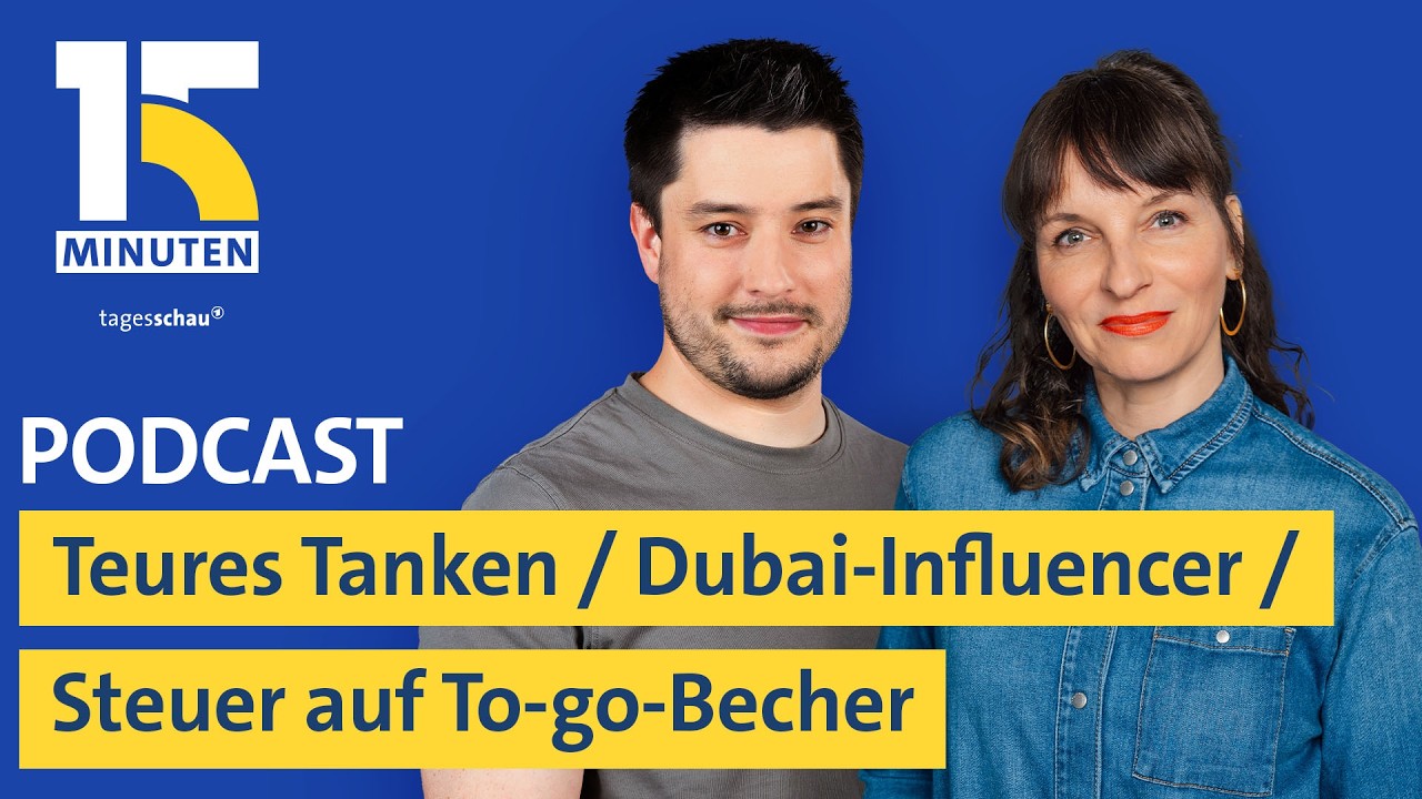 Preisschock beim Tanken / Dubai-Influencer? / Steuer auf To-go-Becher | 15 Minuten