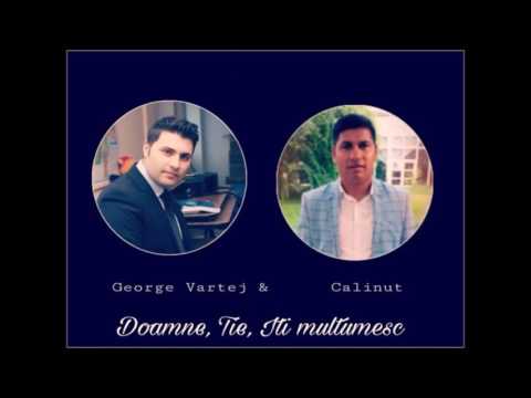 CALINUT SI GEORGE VARTEJ- DOAMNE TIE-TI MULTUMESC -LIVE-