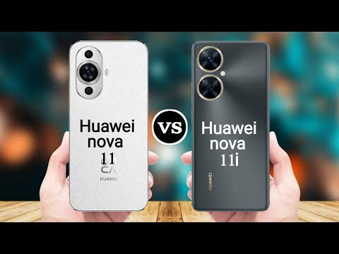 Huawei nova 11 Vs Huawei nova 11i
