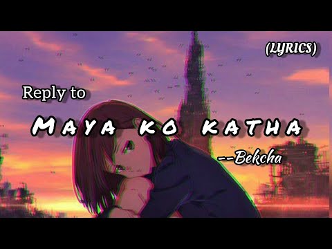 Reply to MAYA KO KATHA BY  @bekcha | Yabesh Thapa (Lyrics)