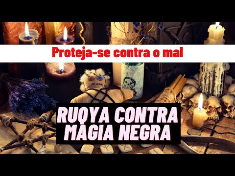 Ruqya contra magia negra | mau olhar | inveja | preguiça | mau azar