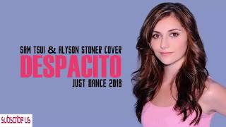 DESPACITO - Luis Fonsi &amp; Daddy Yankee - Sam Tsui &amp; Alyson Stoner COVER - Just Dance 2018 (Lyrics)