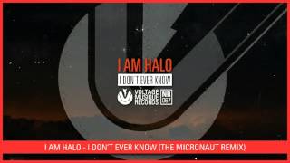 i Am Halo - I Don't Ever Know (The Micronaut Remix) // Voltage Musique