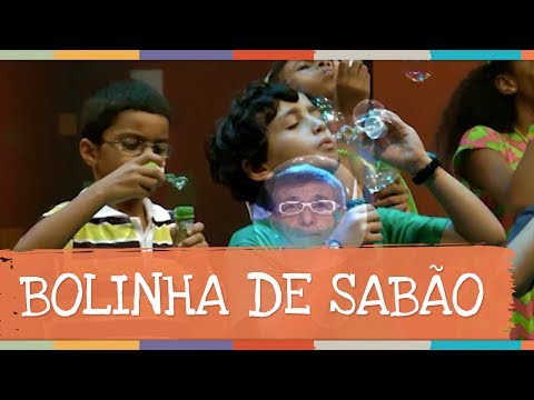 Bolhinhas De Sabão - Músicas Infantis