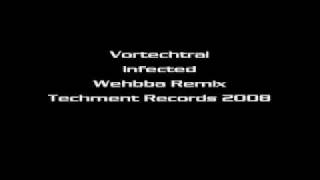 Vortechtral - Infected - TECHMENT RECORDS 2008 TMR002 Wehbba Preach Marco G Remixes