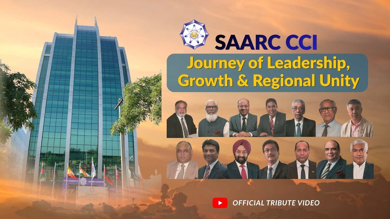 SAARC CCI Journey of Leadership, Growth & Regional Unity | Official Tribute Video