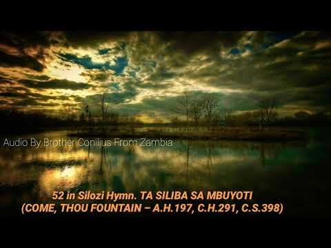 TA SILIBA SA MBUYOTI (COME, THOU FOUNTAIN) S.D.A Hymn In Silozi & LYRICS